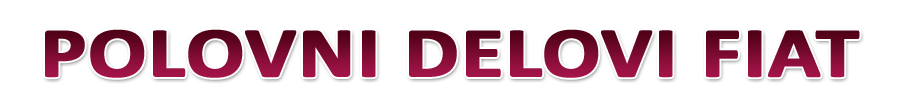 Polovni delovi Fiat Novi Beograd 064/6639623